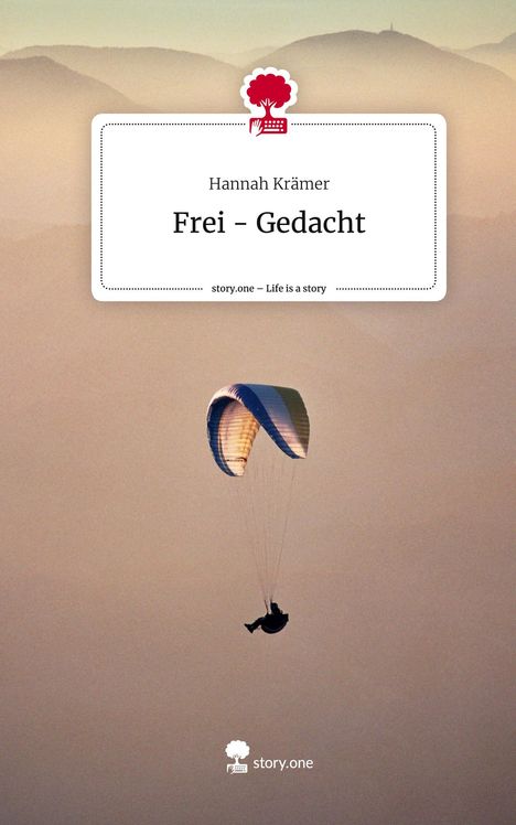 Hannah Krämer: Frei - Gedacht. Life is a Story - story.one, Buch