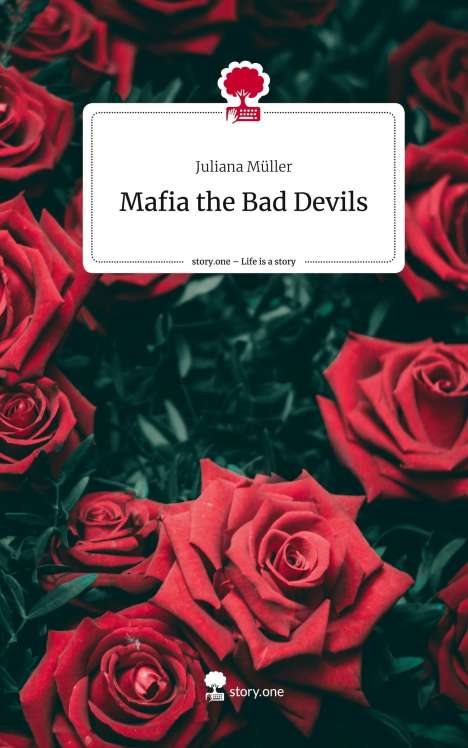 Juliana Müller: Mafia the Bad Devils. Life is a Story - story.one, Buch