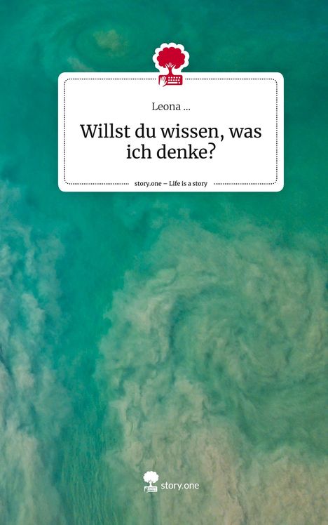 Leona: Willst du wissen, was ich denke?. Life is a Story - story.one, Buch