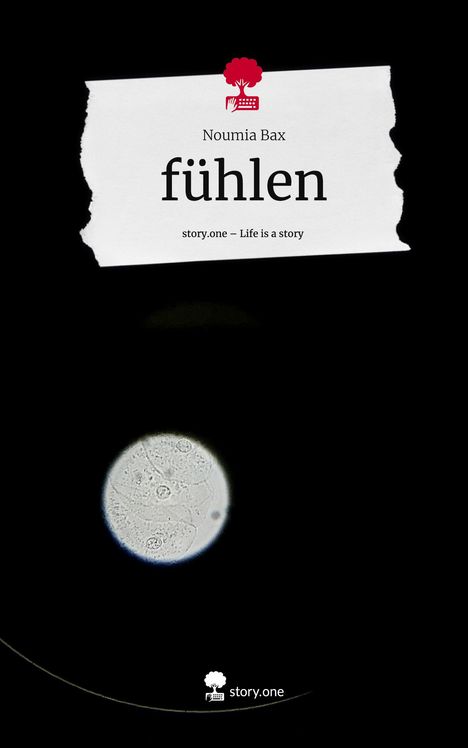 Noumia Bax: fühlen. Life is a Story - story.one, Buch