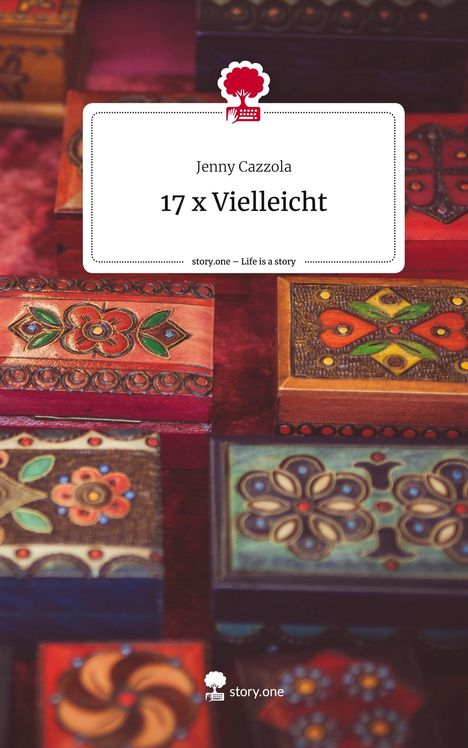 Jenny Cazzola: 17 x Vielleicht. Life is a Story - story.one, Buch