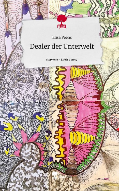 Elisa Peehs: Dealer der Unterwelt. Life is a Story - story.one, Buch