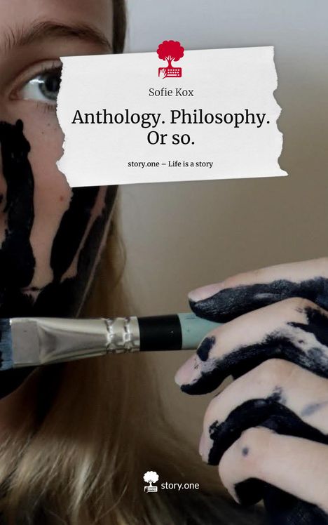 Sofie Kox: Anthology. Philosophy. Or so.. Life is a Story - story.one, Buch