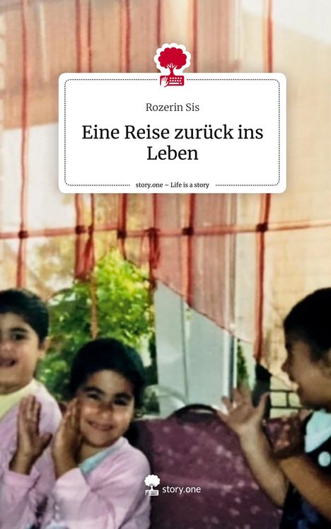 Rozerin Sis: Eine Reise zurück ins Leben. Life is a Story - story.one, Buch