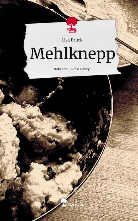 Lisa Brück: Mehlknepp. Life is a Story - story.one, Buch