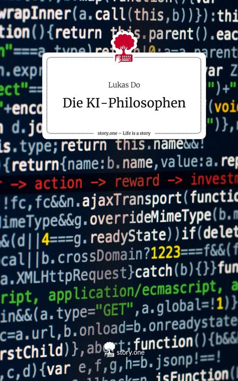 Lukas Do: Die KI-Philosophen. Life is a Story - story.one, Buch