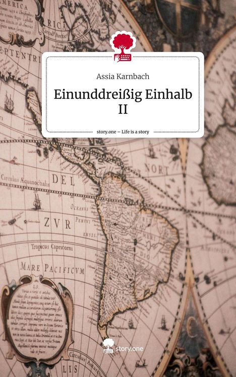 Assia Karnbach: Einunddreißig Einhalb II. Life is a Story - story.one, Buch