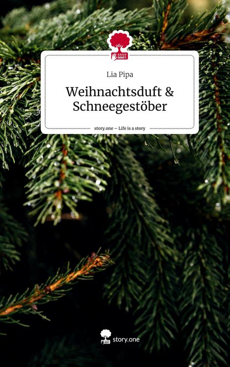 Lia Pipa: Weihnachtsduft &amp; Schneegestöber. Life is a Story - story.one, Buch