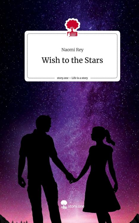 Naomi Rey: Wish to the Stars. Life is a Story - story.one, Buch