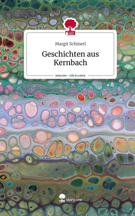 Margit Schinerl: Geschichten aus Kernbach. Life is a Story - story.one, Buch