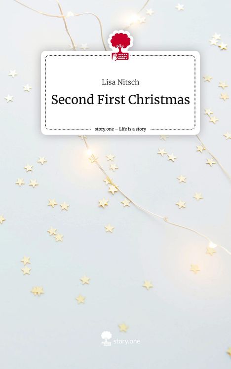 Lisa Nitsch: Second First Christmas. Life is a Story - story.one, Buch