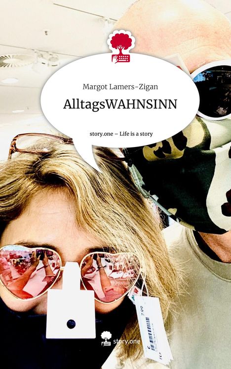 Margot Lamers-Zigan: AlltagsWAHNSINN. Life is a Story - story.one, Buch