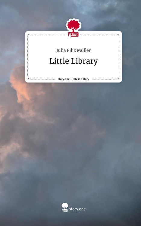 Julia Filiz Müller: Little Library. Life is a Story - story.one, Buch