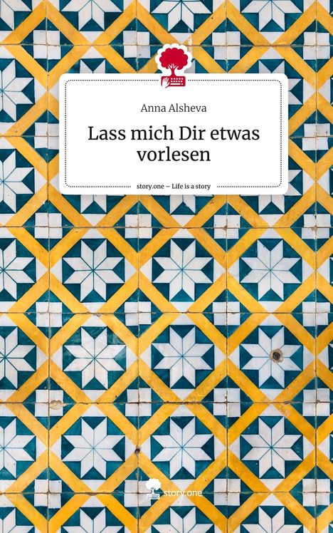 Anna Alsheva: Lass mich Dir etwas vorlesen. Life is a Story - story.one, Buch