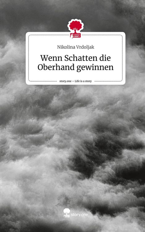 Nikolina Vrdoljak: Wenn Schatten die Oberhand gewinnen. Life is a Story - story.one, Buch