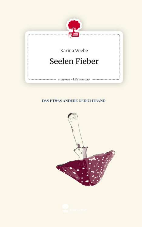 Karina Wiebe: Seelen Fieber. Life is a Story - story.one, Buch