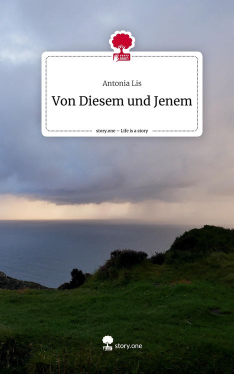 Antonia Lis: Von Diesem und Jenem. Life is a Story - story.one, Buch