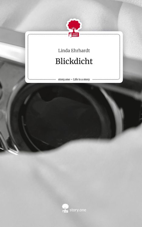 Linda Ehrhardt: Blickdicht. Life is a Story - story.one, Buch