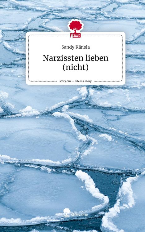 Sandy Känsla: Narzissten lieben (nicht). Life is a Story - story.one, Buch