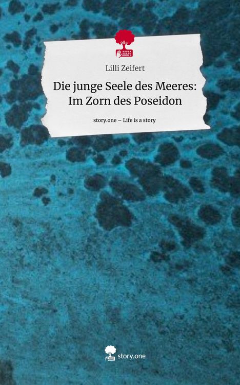 Lilli Zeifert: Die junge Seele des Meeres: Im Zorn des Poseidon. Life is a Story - story.one, Buch