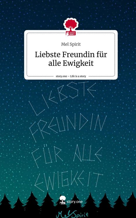 Mel Spirit: Liebste Freundin für alle Ewigkeit. Life is a Story - story.one, Buch