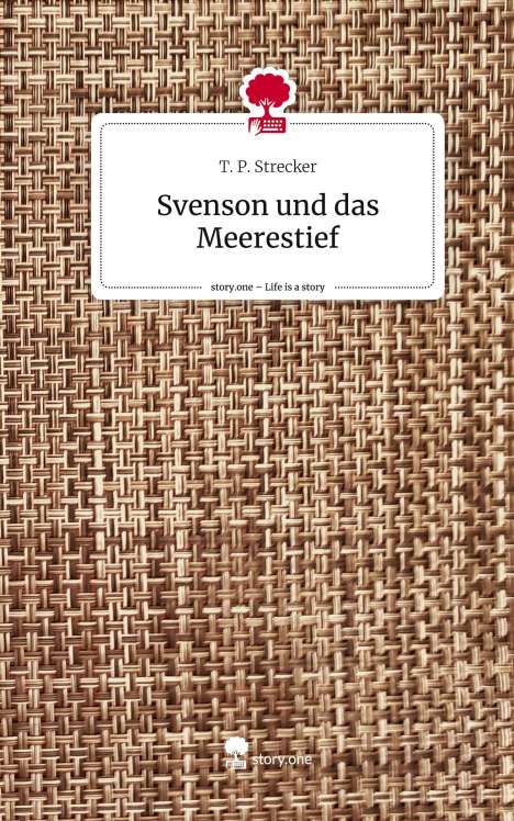 T. P. Strecker: Svenson und das Meerestief. Life is a Story - story.one, Buch