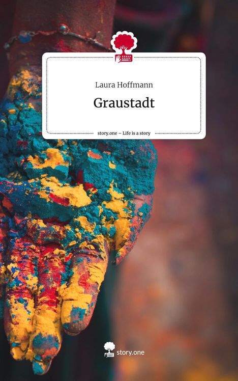 Laura Hoffmann: Graustadt. Life is a Story - story.one, Buch