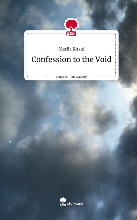 Mariia Kitsul: Confession to the Void. Life is a Story - story.one, Buch