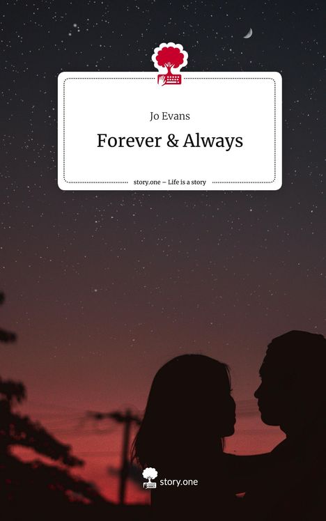 Jo Evans: Forever &amp; Always. Life is a Story - story.one, Buch