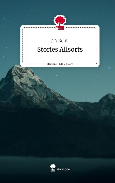 J. R. North: Stories Allsorts. Life is a Story - story.one, Buch