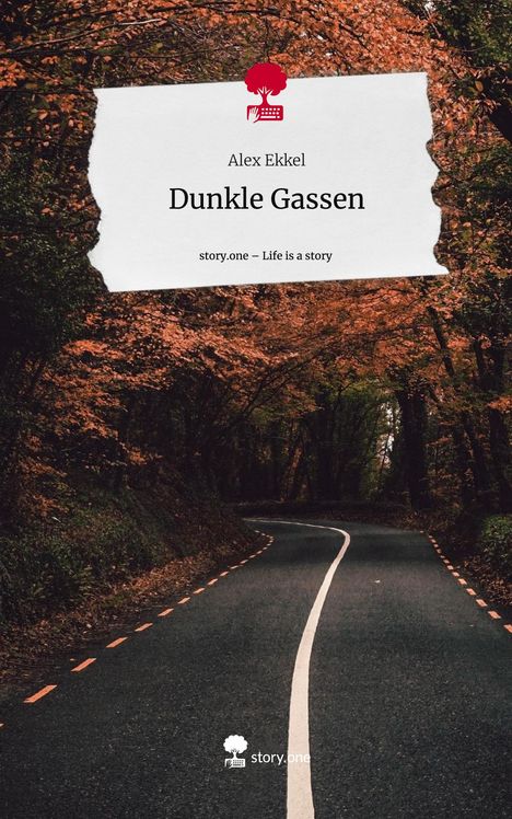 Alex Ekkel: Dunkle Gassen. Life is a Story - story.one, Buch