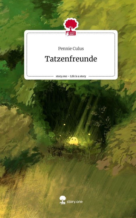 Pennie Culus: Tatzenfreunde. Life is a Story - story.one, Buch