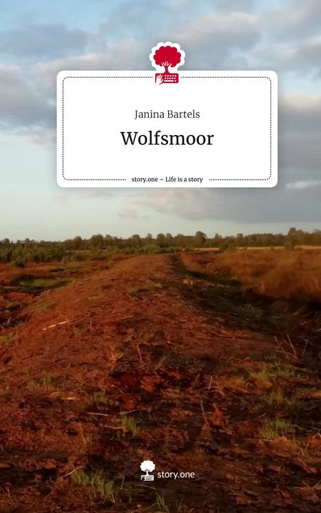 Janina Bartels: Wolfsmoor. Life is a Story - story.one, Buch