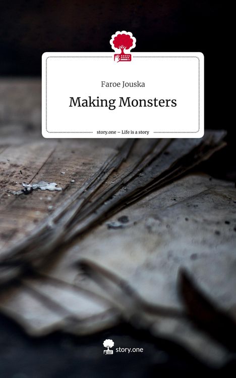 Faroe Jouska: Making Monsters. Life is a Story - story.one, Buch