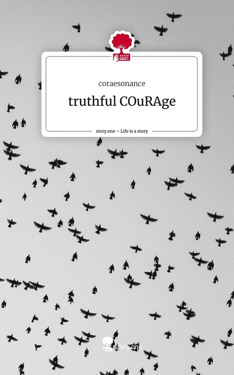 Coraesonance: truthful COuRAge. Life is a Story - story.one, Buch