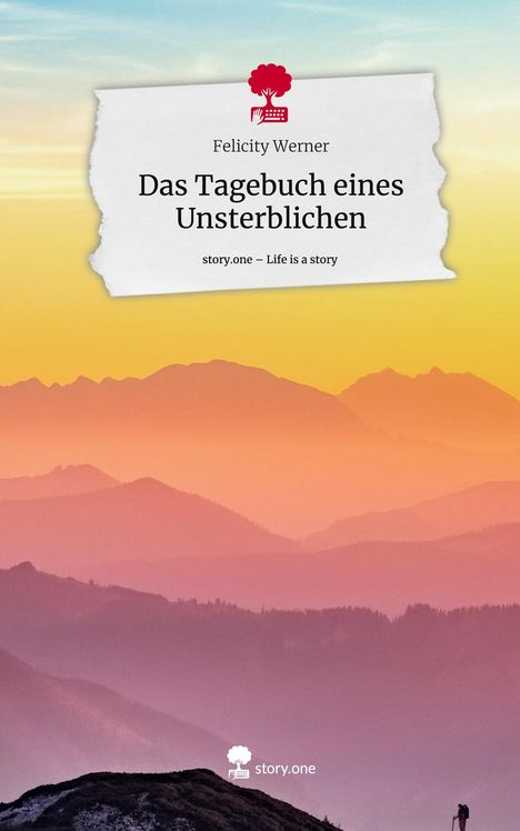 Felicity Werner: Das Tagebuch eines Unsterblichen. Life is a Story - story.one, Buch