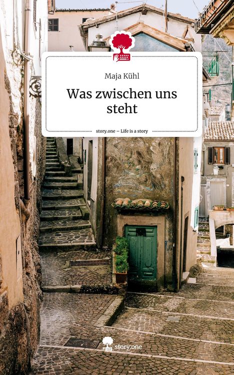 Maja Kühl: Was zwischen uns steht. Life is a Story - story.one, Buch