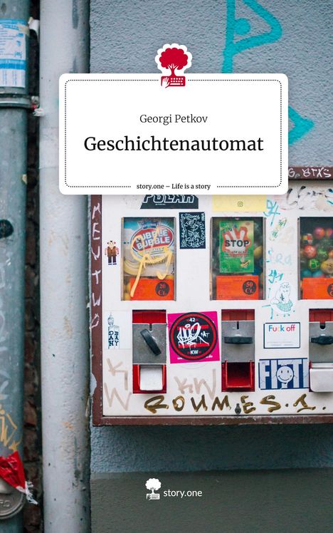 Georgi Petkov: Geschichtenautomat. Life is a Story - story.one, Buch