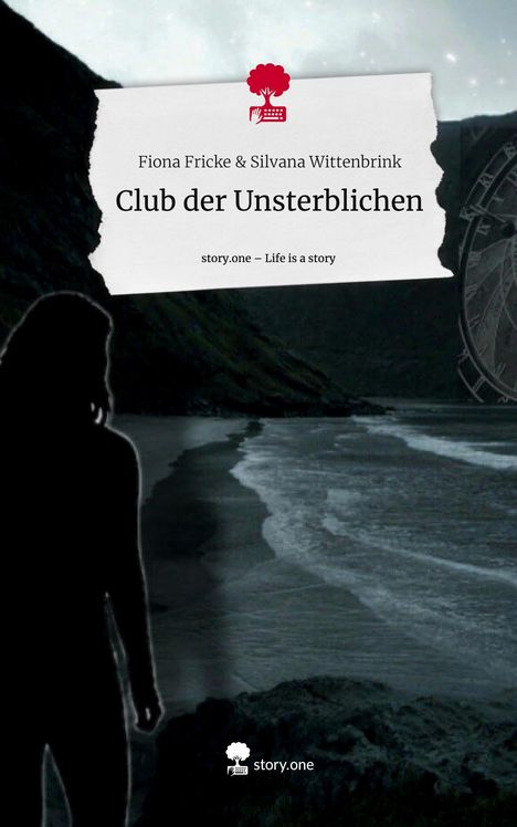 Fiona Fricke &amp; Silvana Wittenbrink: Club der Unsterblichen. Life is a Story - story.one, Buch