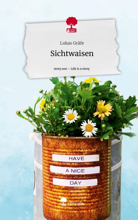 Lukas Gräfe: Sichtwaisen. Life is a Story - story.one, Buch