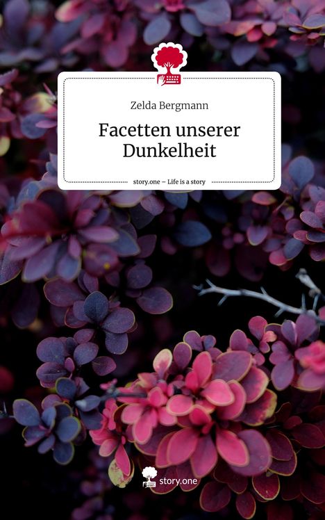 Zelda Bergmann: Facetten unserer Dunkelheit. Life is a Story - story.one, Buch