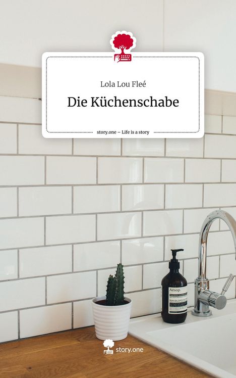 Lola Lou Fleé: Die Küchenschabe. Life is a Story - story.one, Buch