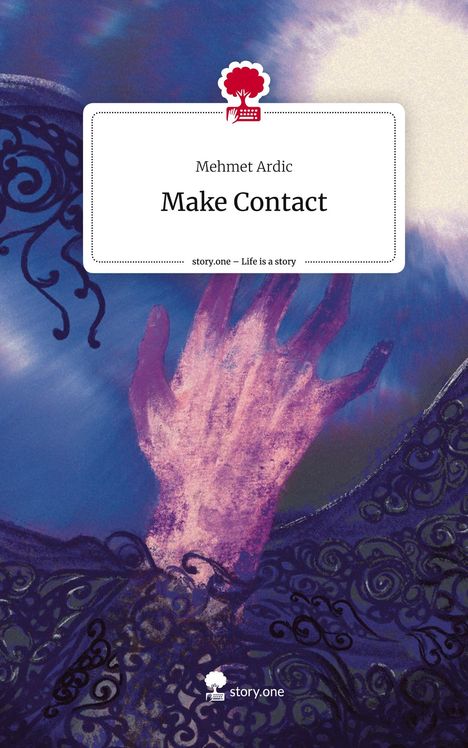 Mehmet Ardic: Make Contact. Life is a Story - story.one, Buch