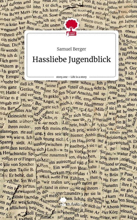 Samuel Berger: Hassliebe Jugendblick. Life is a Story - story.one, Buch