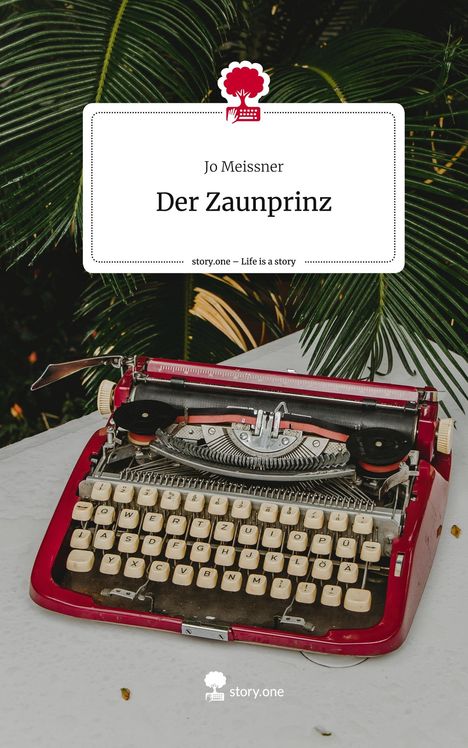 Jo Meissner: Der Zaunprinz. Life is a Story - story.one, Buch