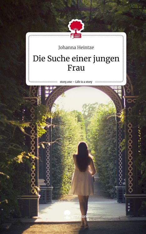 Johanna Heintze: Die Suche einer jungen Frau. Life is a Story - story.one, Buch