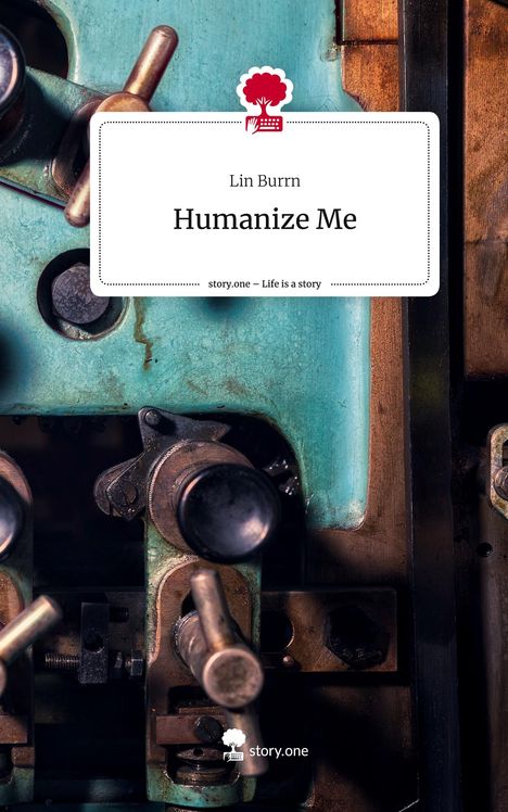 Lin Burrn: Humanize Me. Life is a Story - story.one, Buch