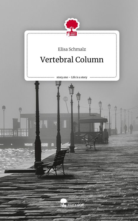 Elisa Schmalz: Vertebral Column. Life is a Story - story.one, Buch