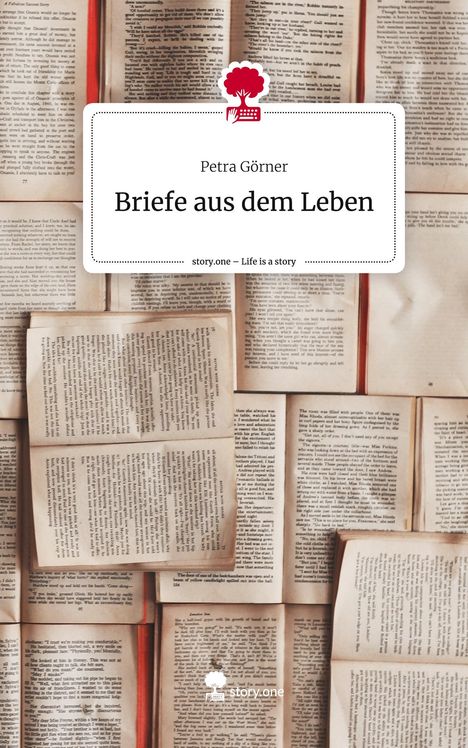 Petra Görner: Briefe aus dem Leben. Life is a Story - story.one, Buch