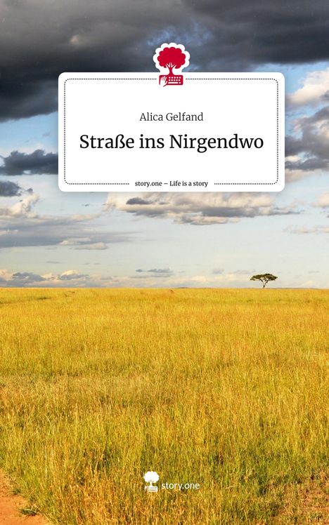 Alica Gelfand: Straße ins Nirgendwo. Life is a Story - story.one, Buch